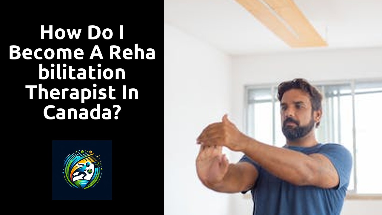 How do I become a rehabilitation therapist in Canada?